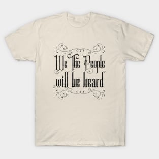 We The People Will Be Heard Protest Sticker T-Shirt